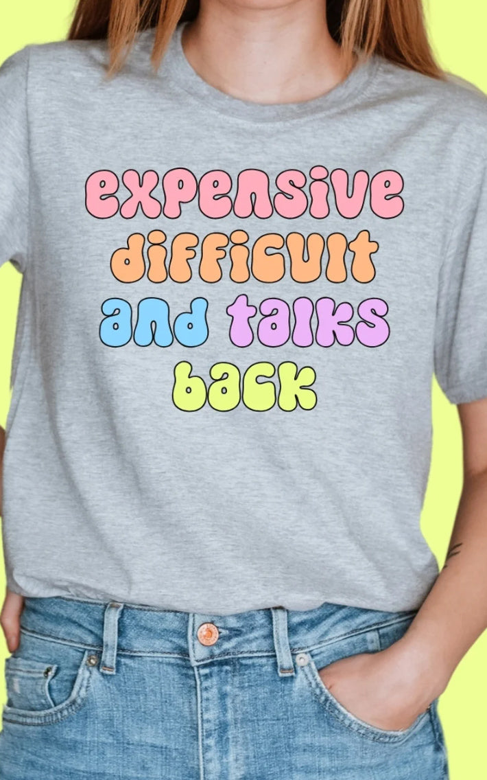 Expensive Difficult and Talks Back Crewneck/T-Shirt