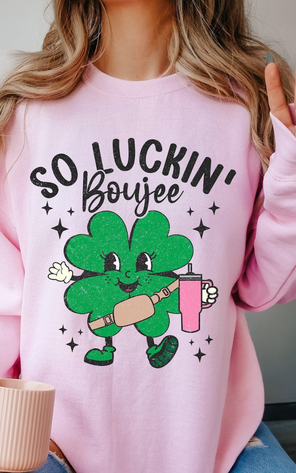 So Luckin' Boujee Crewneck/T-Shirt