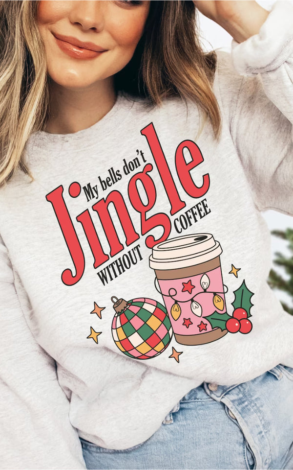 My Bells Don't Jingle Without Coffee Crewneck | 9 Colours