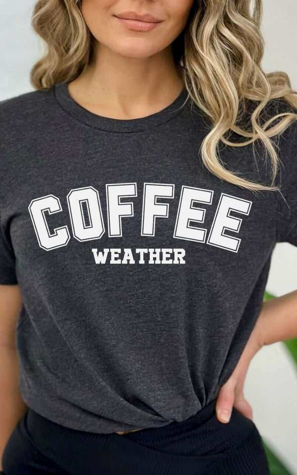 Coffee Weather Crewneck/T-Shirt