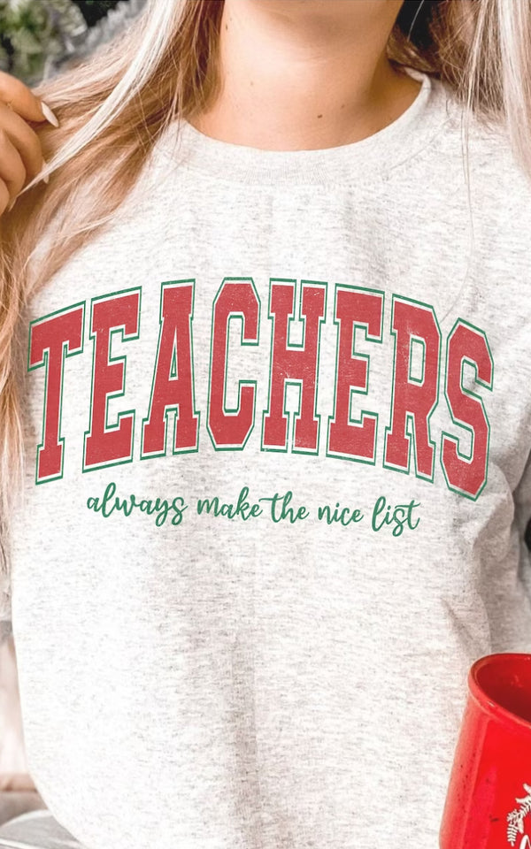 Teachers Always Make the Nice List Crewneck | 9 Colours