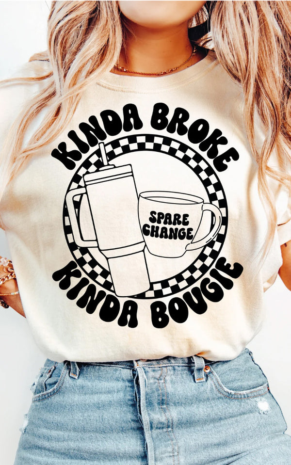 Kinda Broke Kinda Bougie Crewneck/T-Shirt