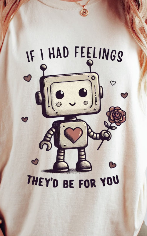 If I Had Feelings, They'd Be For You Crewneck