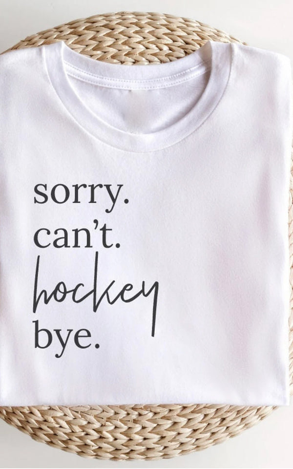 Sorry Can't Hockey Bye CREWNECK | 8 colours