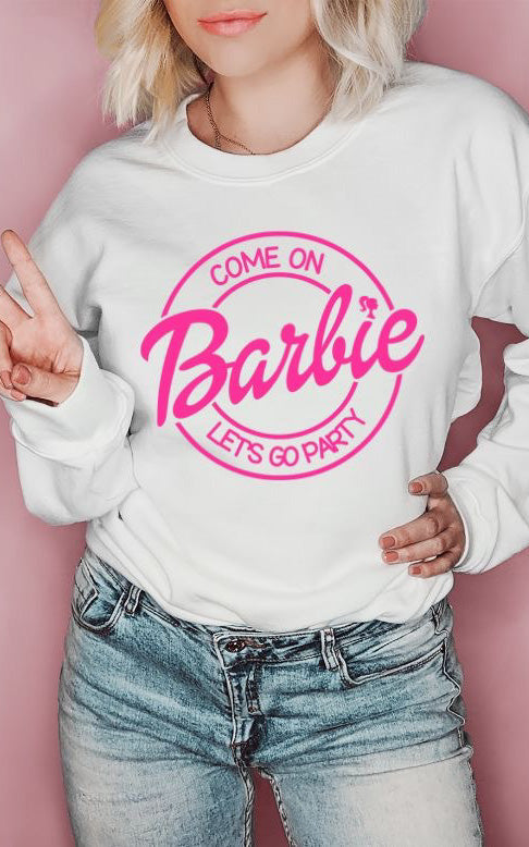 Come On Barbie CREWNECK | 8 colours