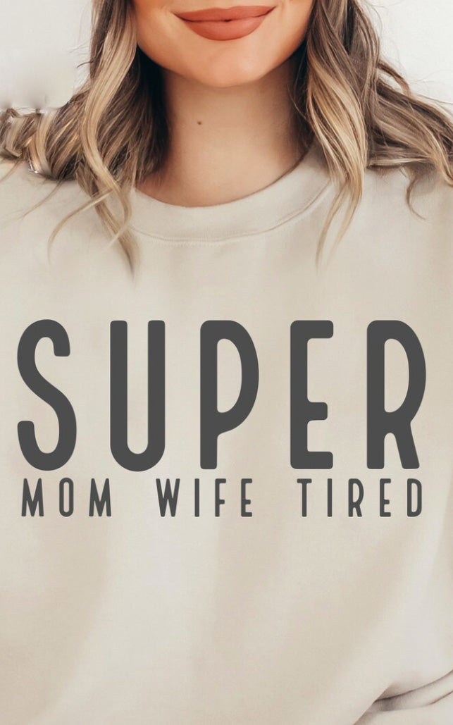 Super Mom Super Tired CREWNECK | 8 colours