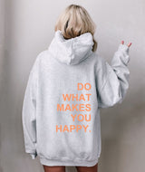 Do What Makes You Happy Hoodie | Multiple Colours